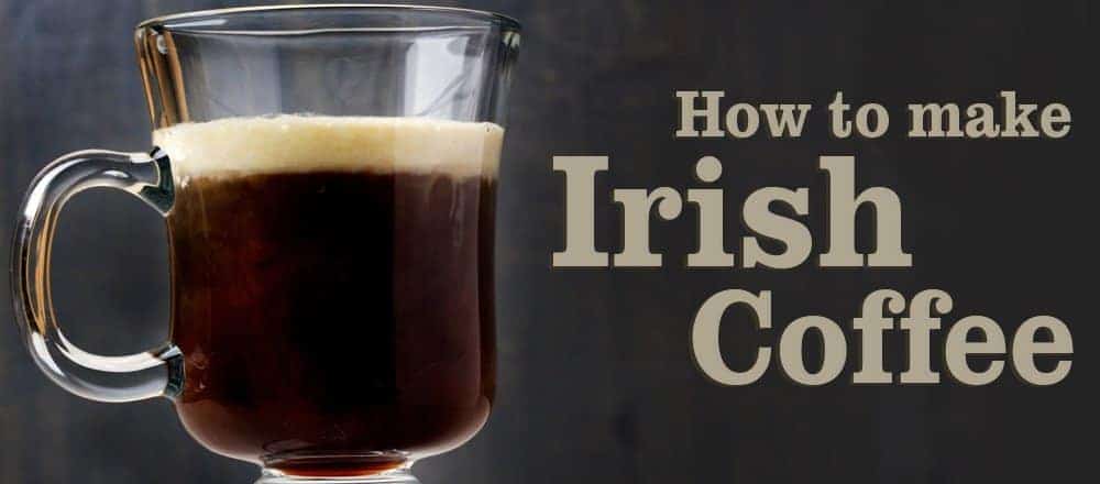 How To Make Irish Coffee